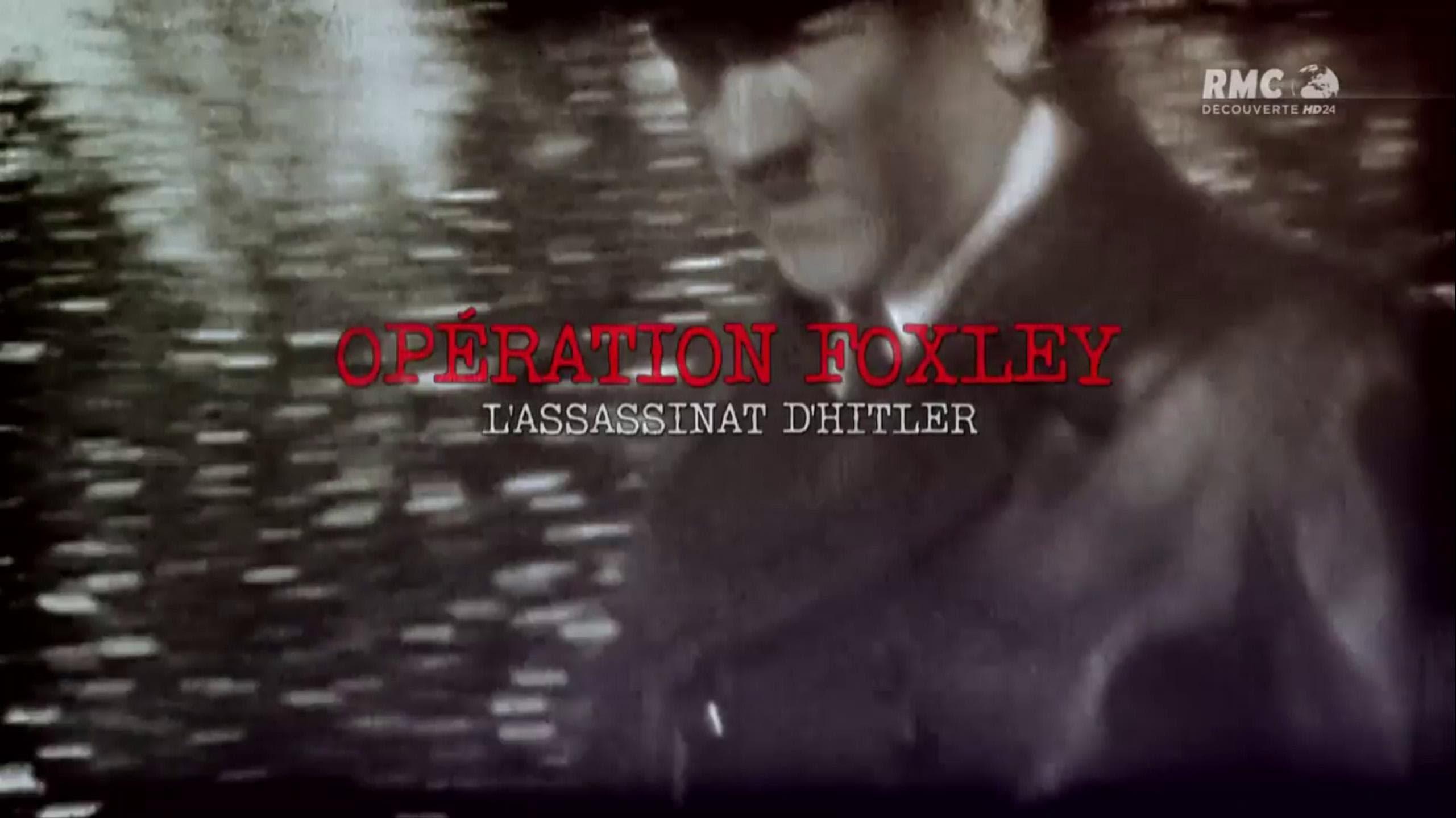 Opération Foxley : L'assassinat d'Hitler