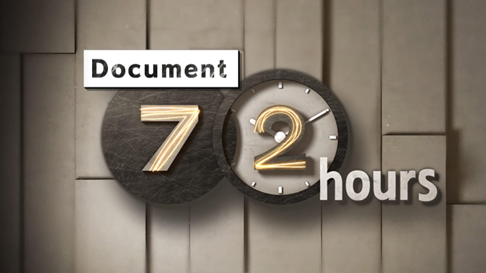 Document 72 Hours