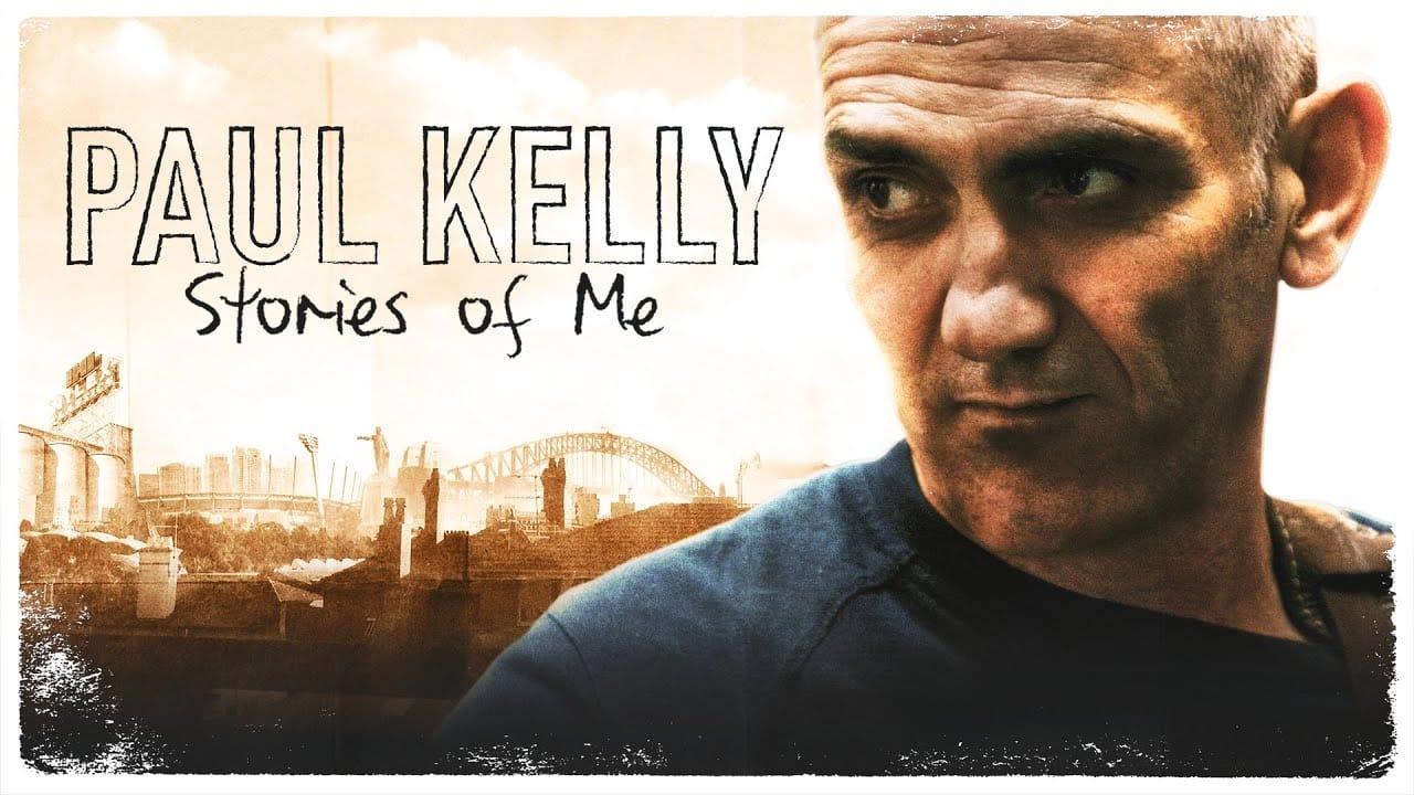 Paul Kelly: Stories of Me