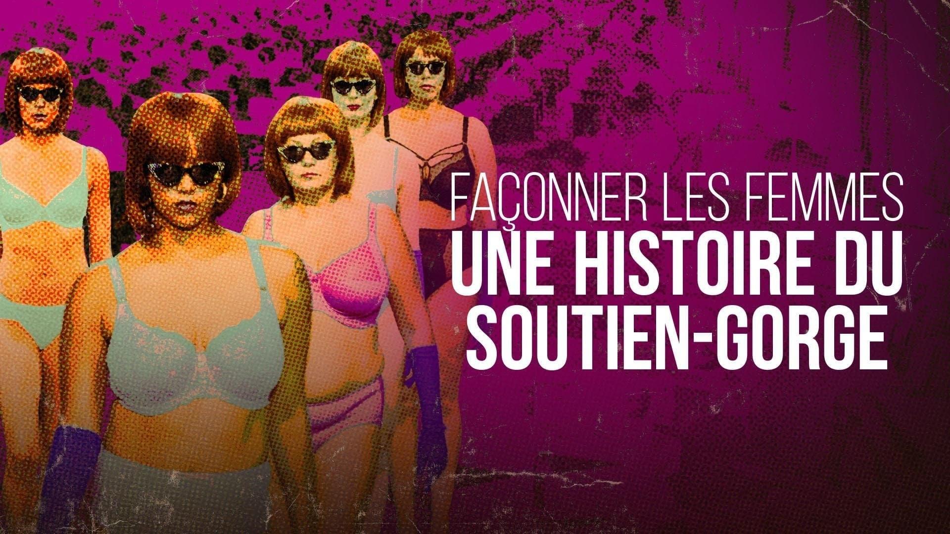 Façonner les femmes - Une histoire du soutien-gorge