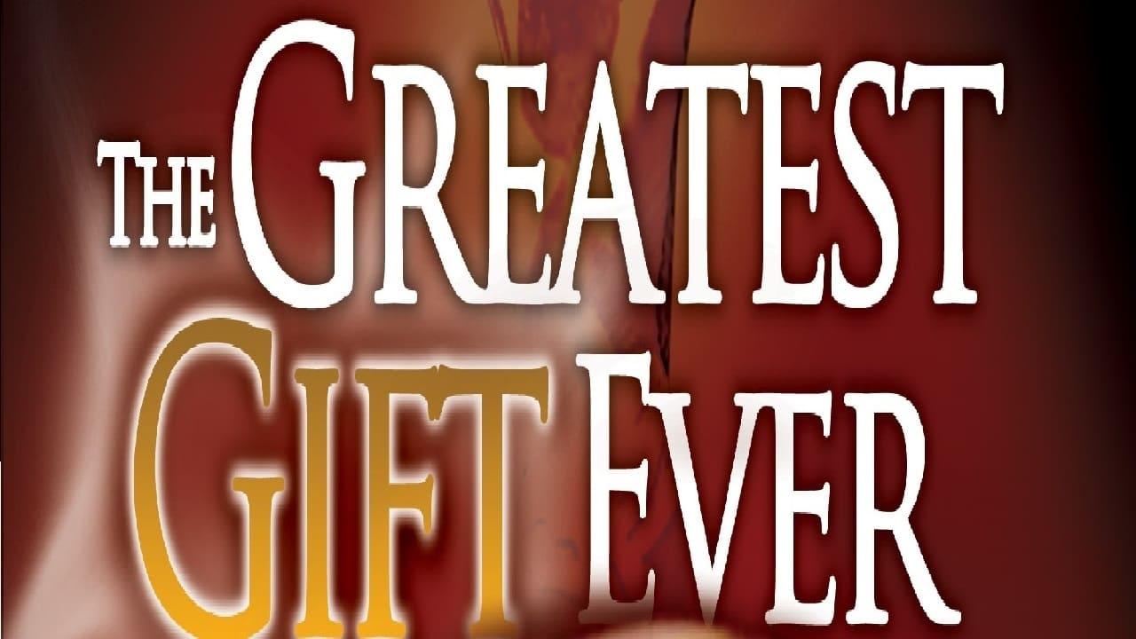 The Greatest Gift Ever