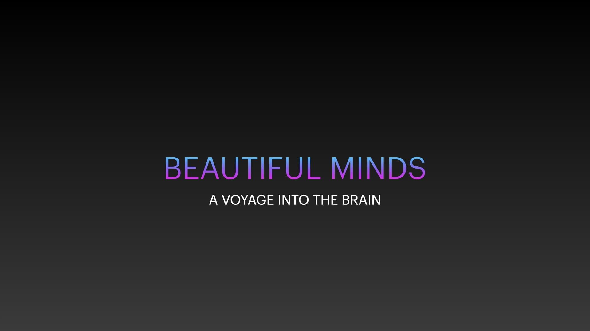 Beautiful Minds - Voyage into the Brain