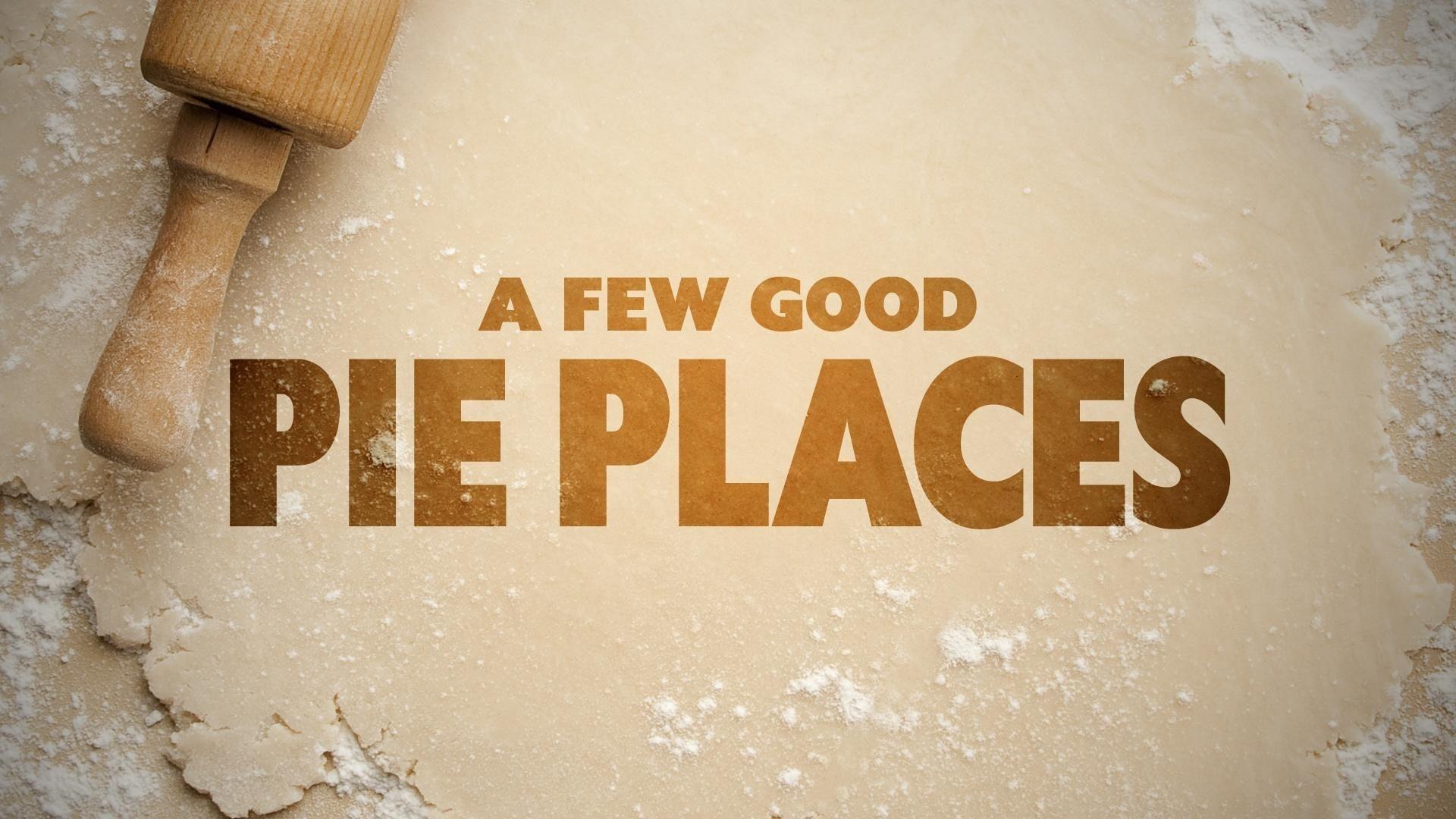 A Few Good Pie Places