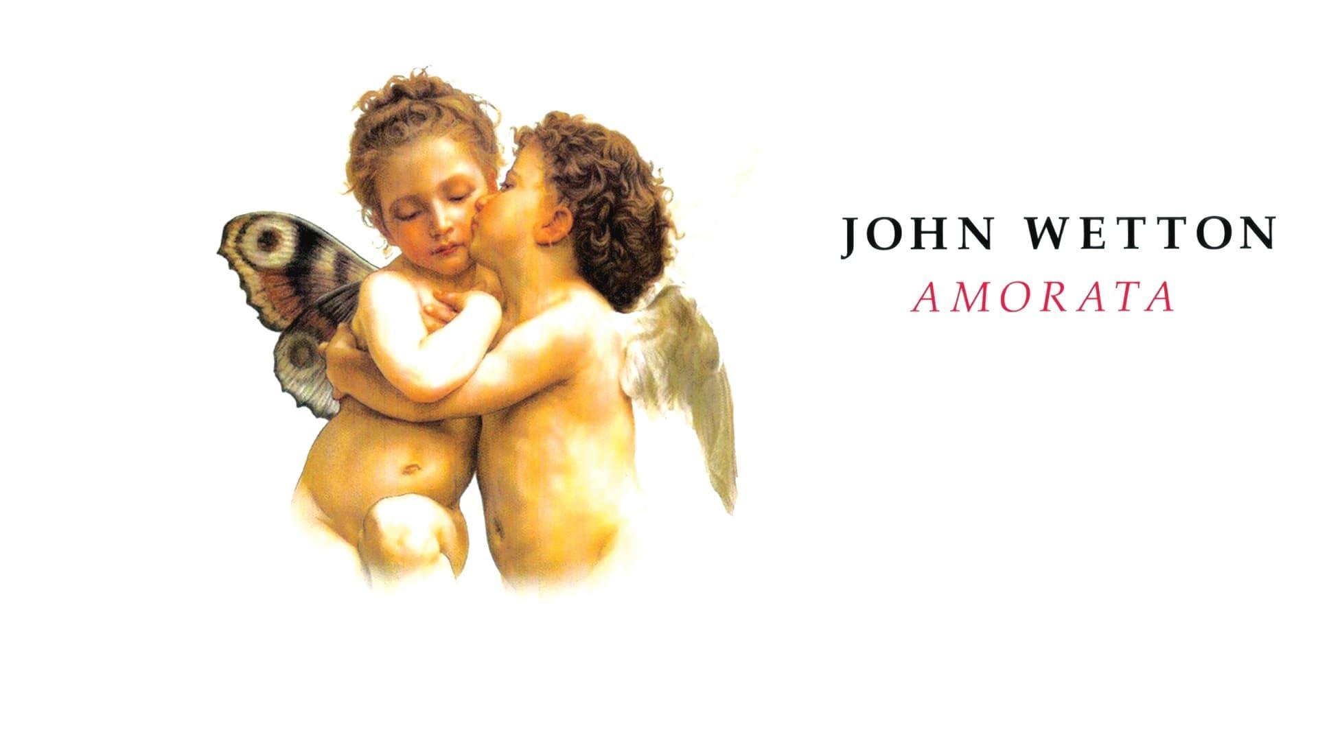 John Wetton: Amorata