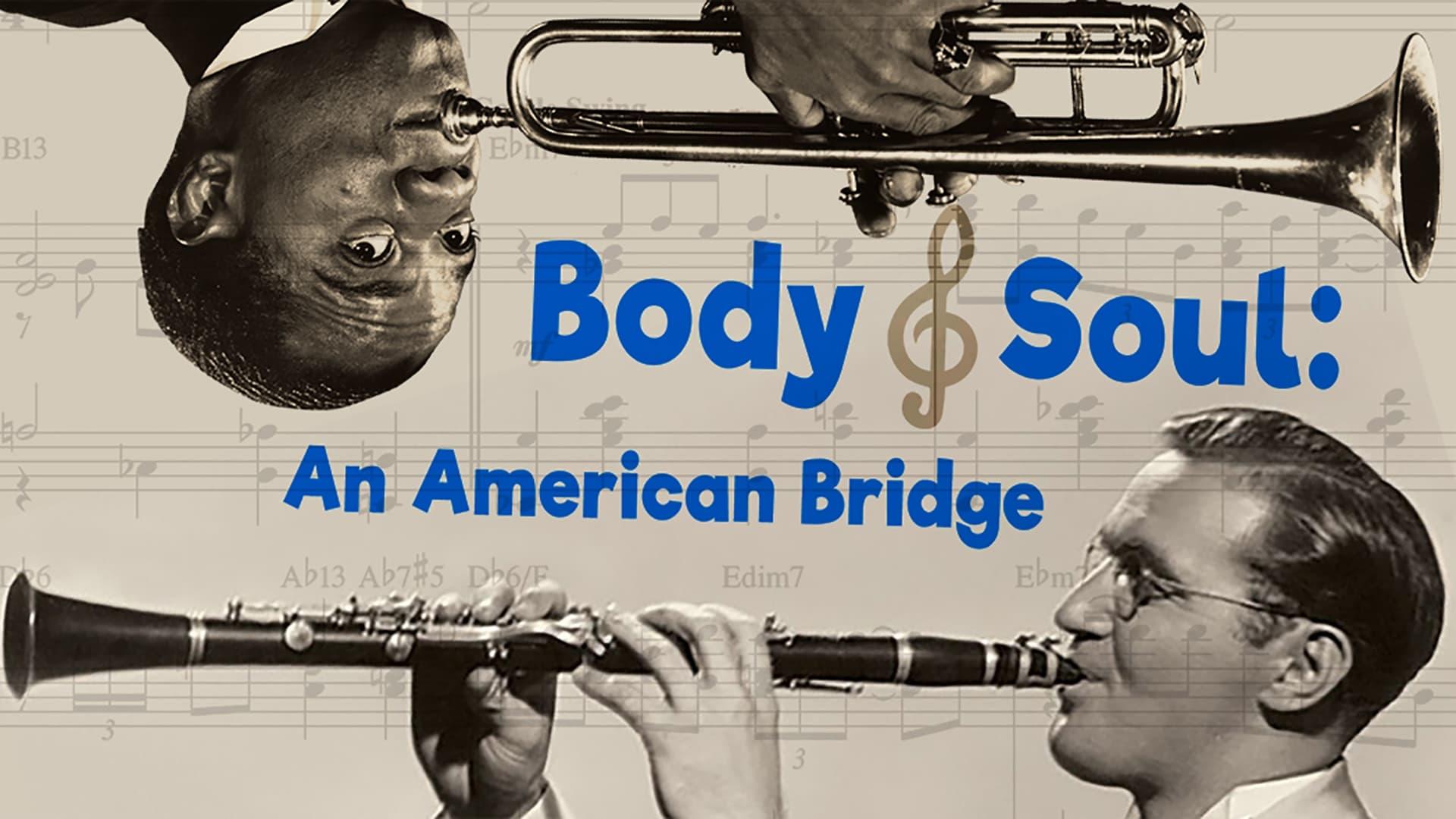 Body and Soul: An American Bridge