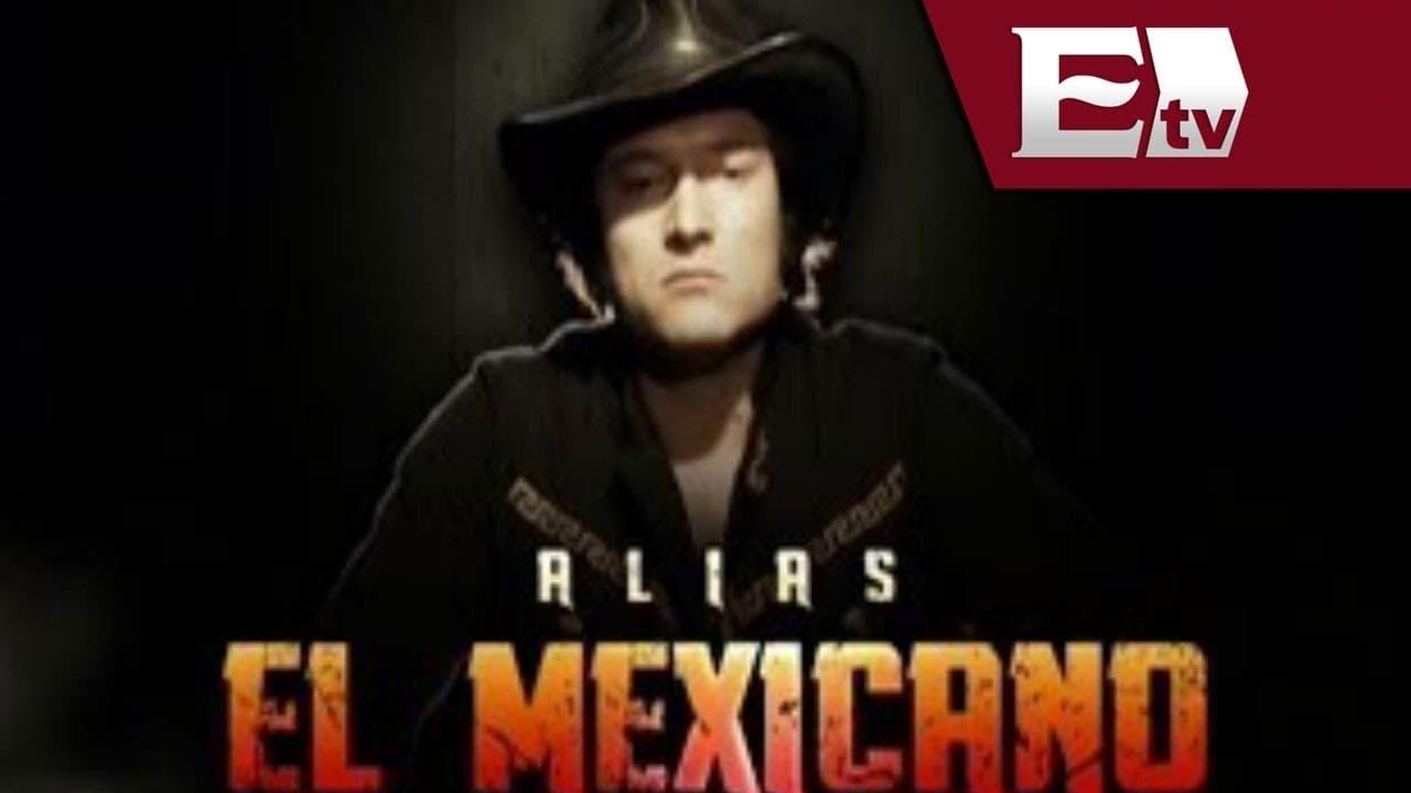 Alias el Mexicano