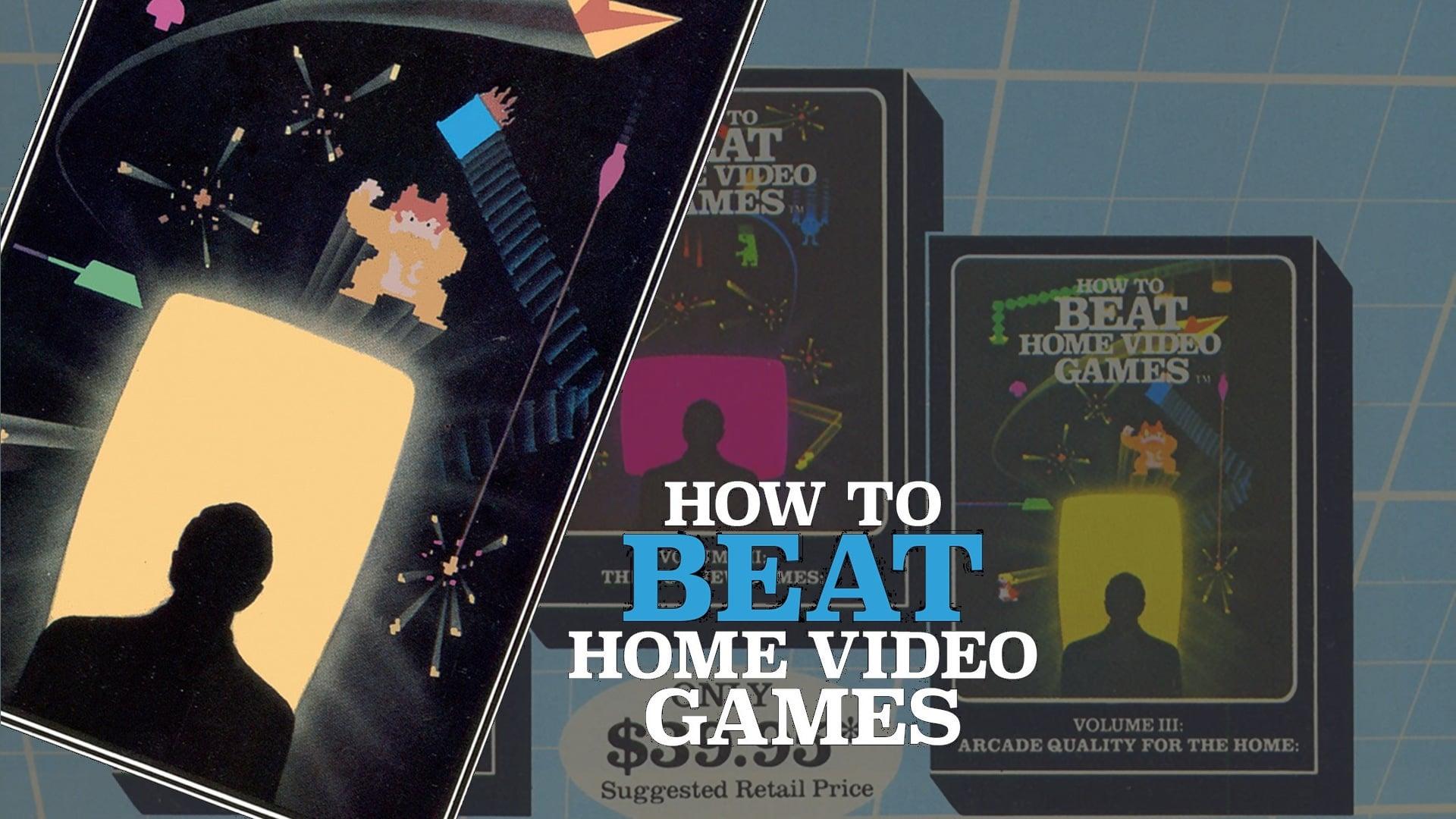 How To Beat Home Video Games Vol. 1: The Best Games