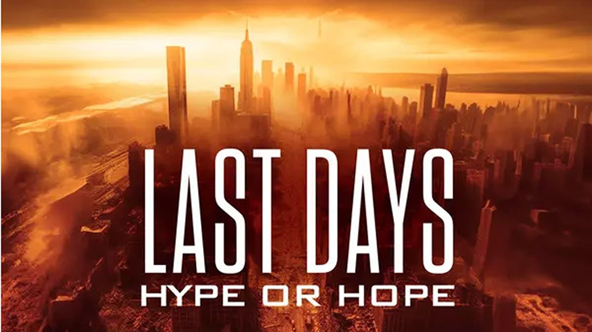 Last Days: Hype or Hope?