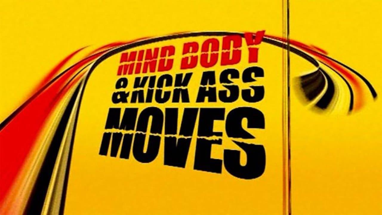 Mind, Body & Kick Ass Moves