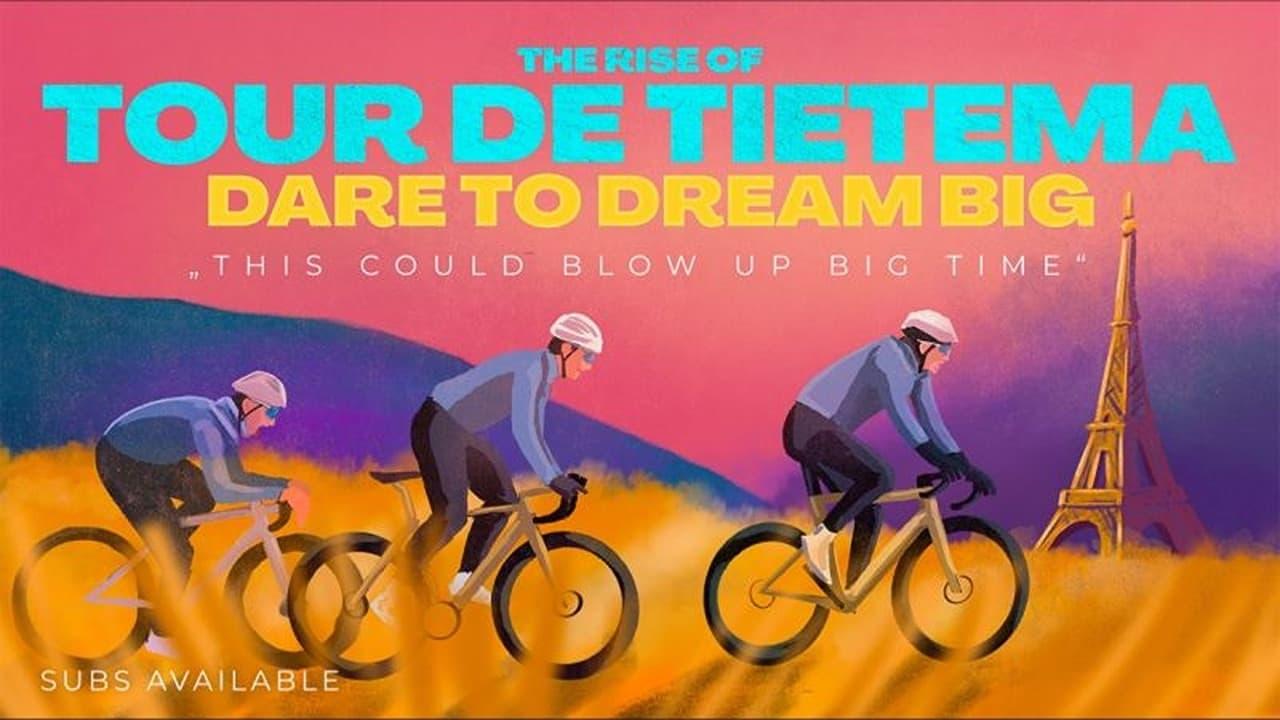 The Rise of Tour de Tietema, Dare to Dream Big