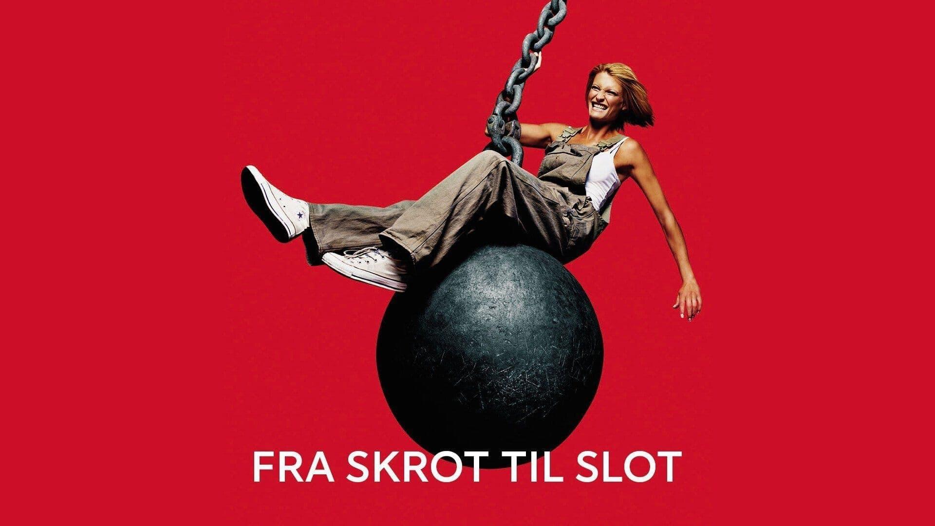 Fra skrot til slot