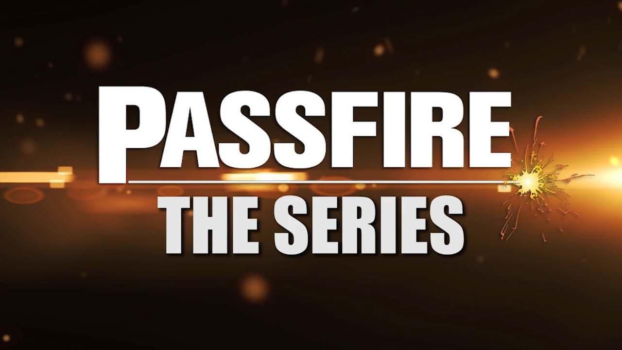 Passfire: The Series