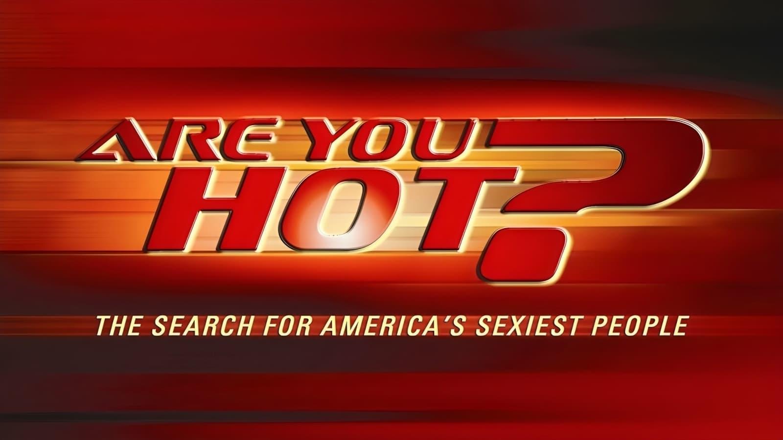 Are You Hot? The Search For America's Sexiest People