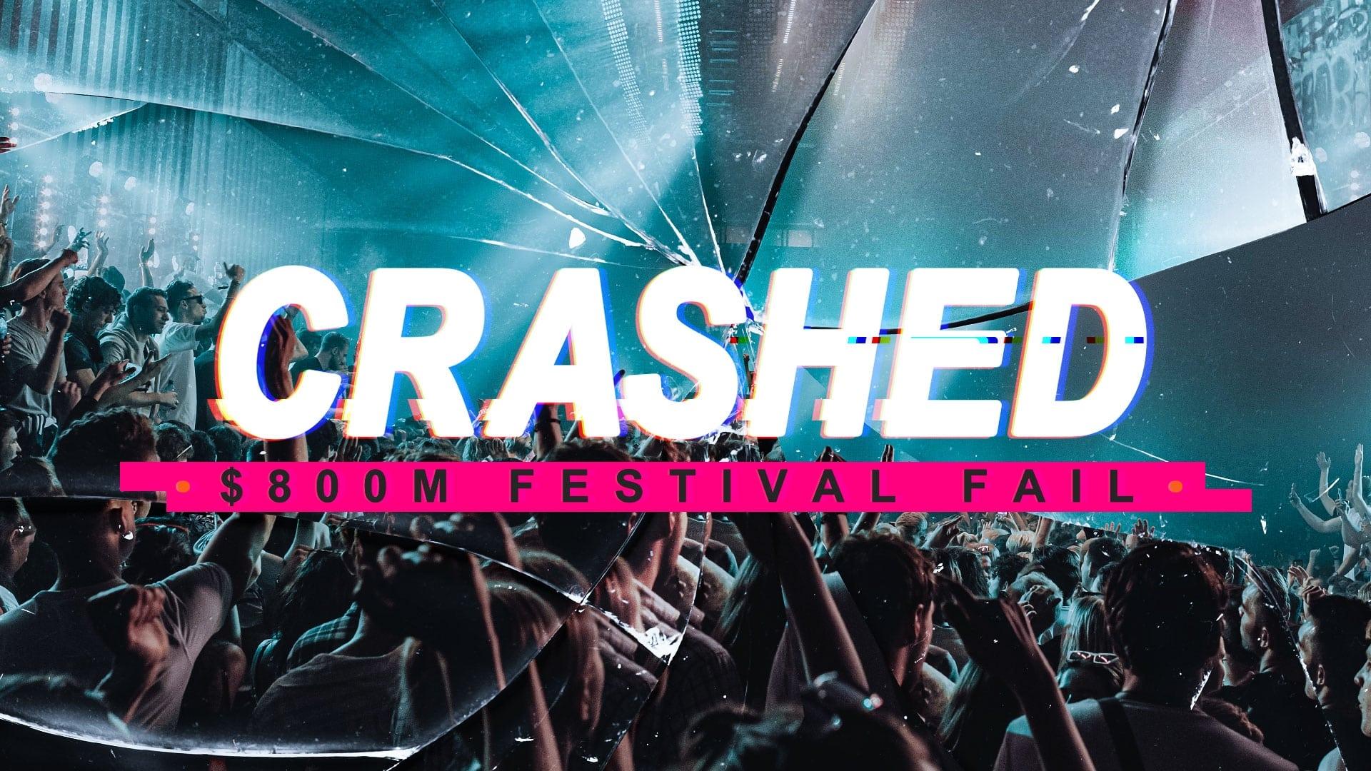 Crashed: $800m Festival Fail