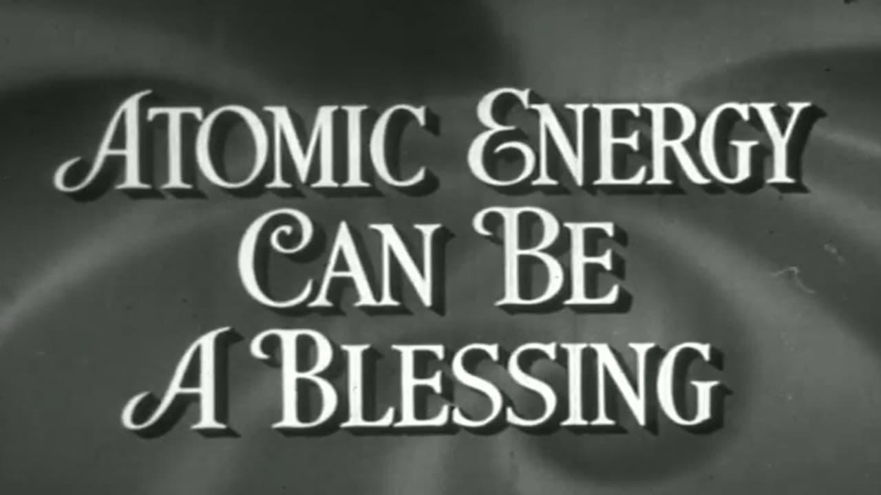 Atomic Energy Can Be A Blessing