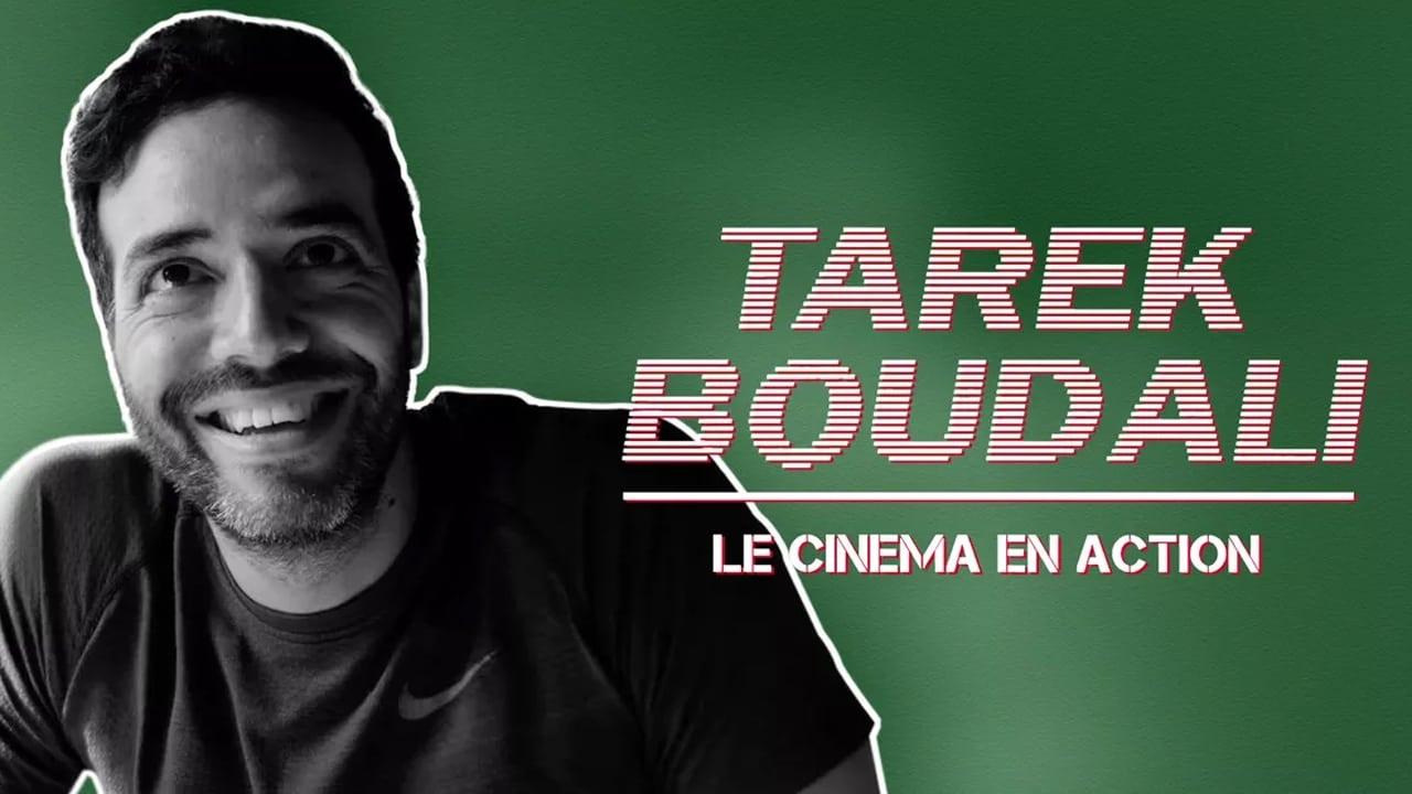 Tarek Boudali : Le cinéma en action