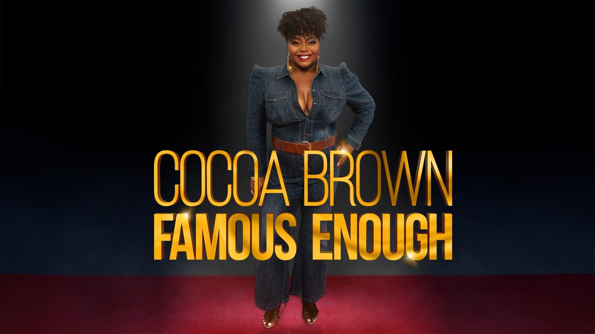 Cocoa Brown: Famous Enough