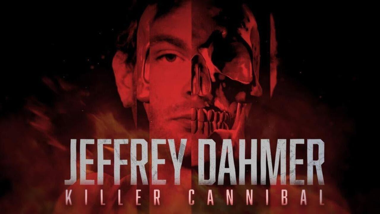 Jeffrey Dahmer: Killer Cannibal