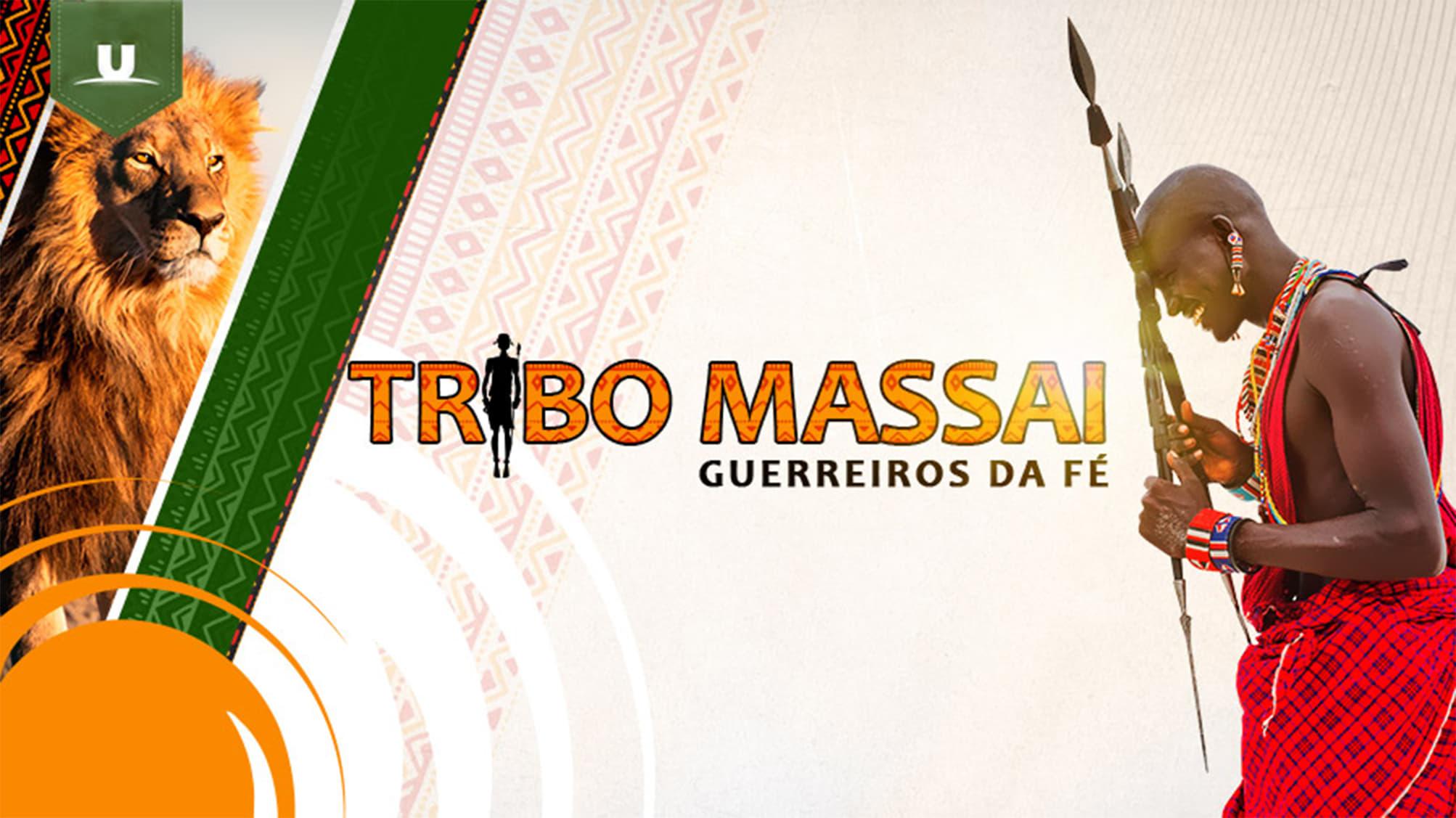 Tribo Massai - Guerreiros da Fé