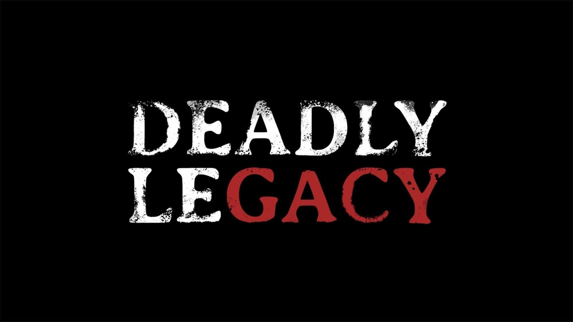 Deadly Legacy