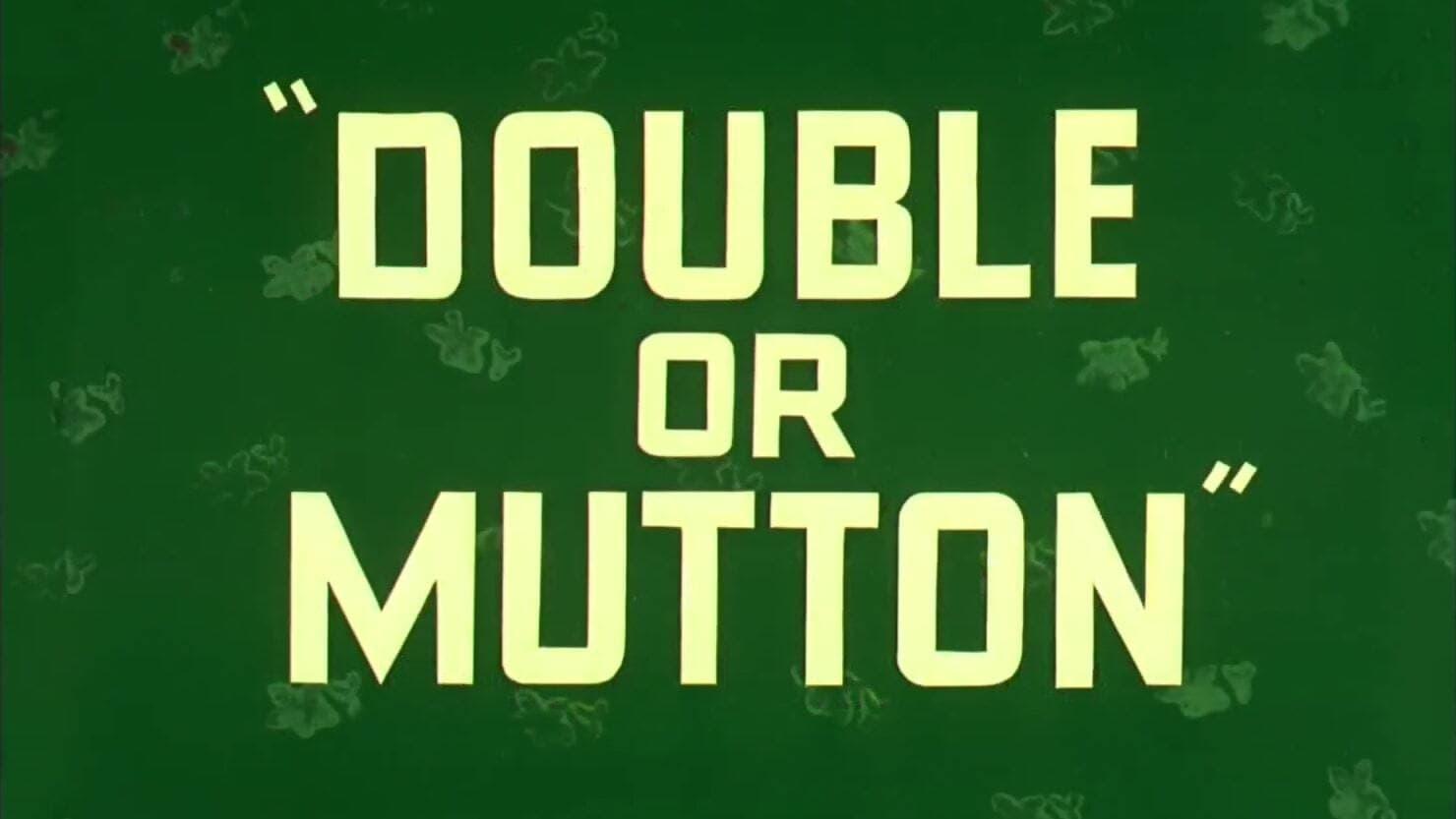 Double or Mutton