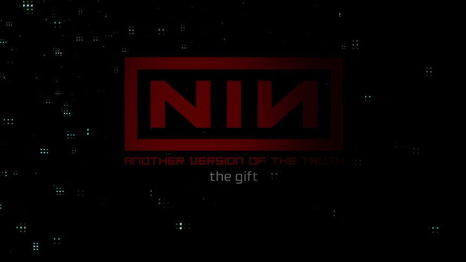 Nine Inch Nails: Another Version of the Truth - The Gift