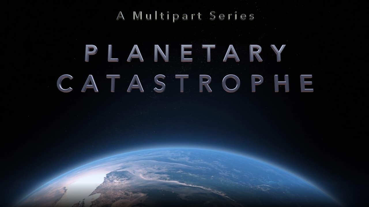 Planetary Catastrophe