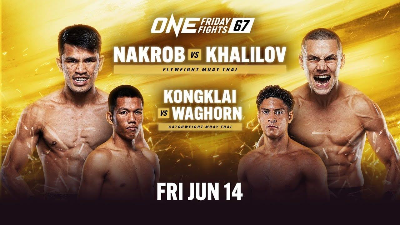 ONE Friday Fights 67: Nakrob vs. Khalilov