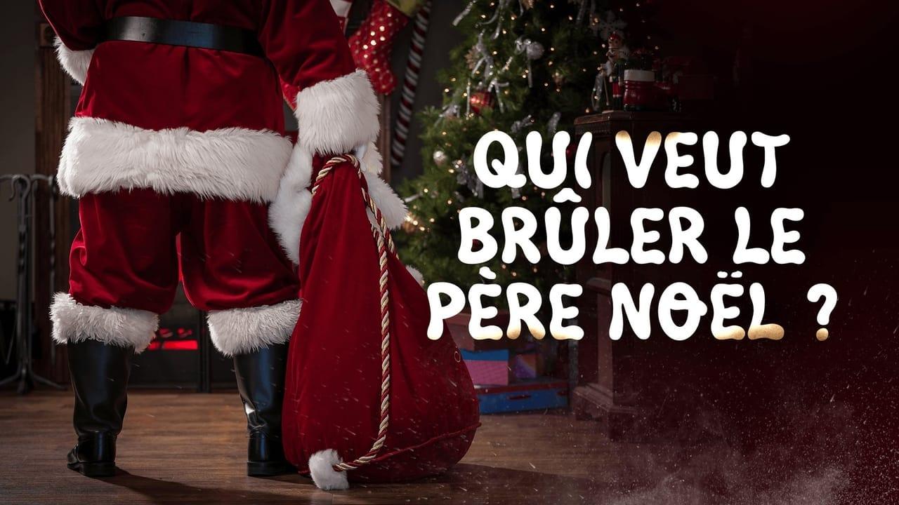 Qui veut brûler le Père Noël ?