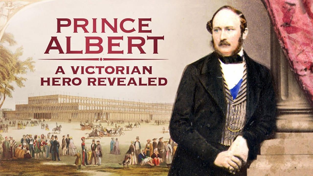 Prince Albert: A Victorian Hero Revealed