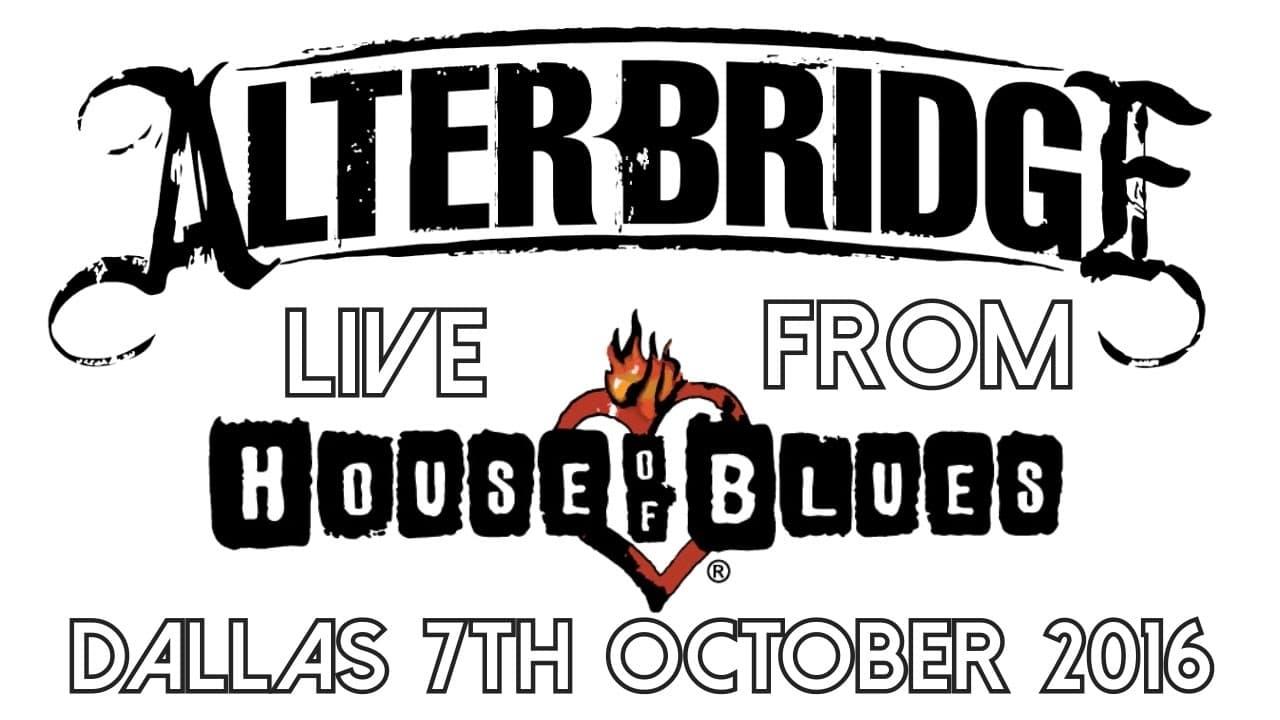 Alter Bridge: Live at the House of Blues 2016