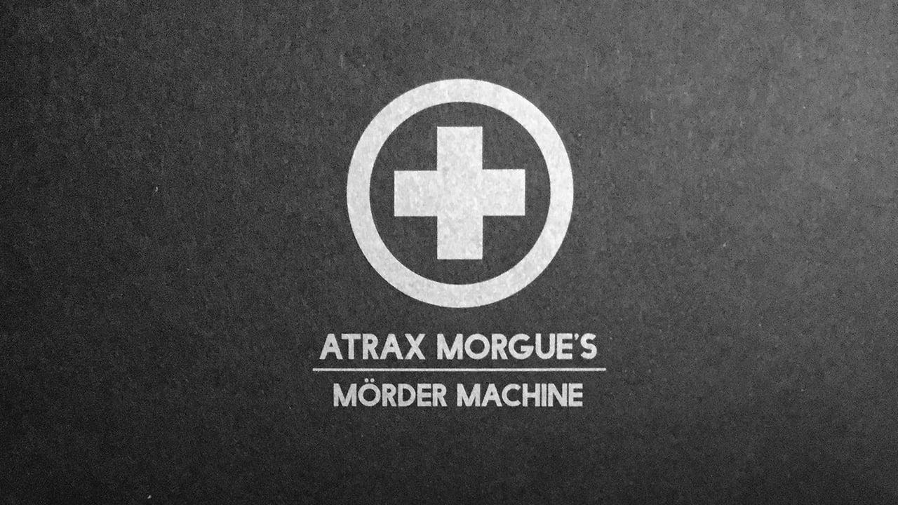 Atrax Morgue's Mörder Machine