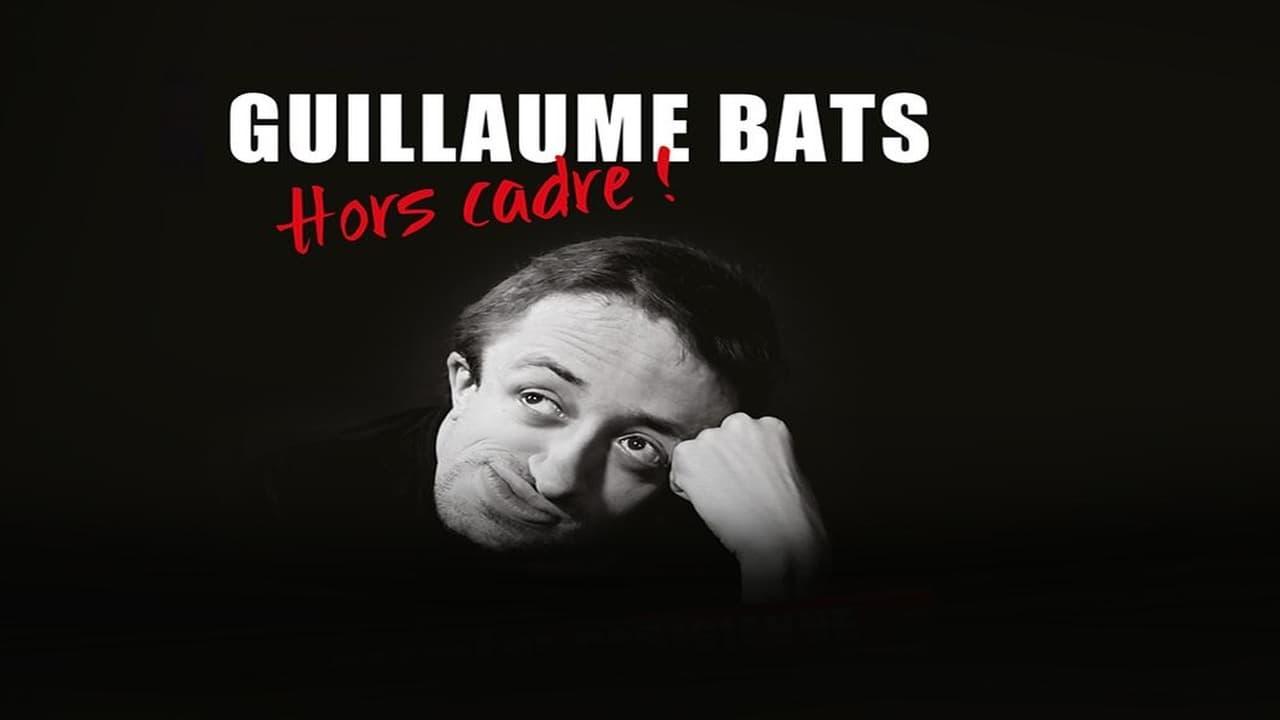 Guillaume Bats : Hors cadre