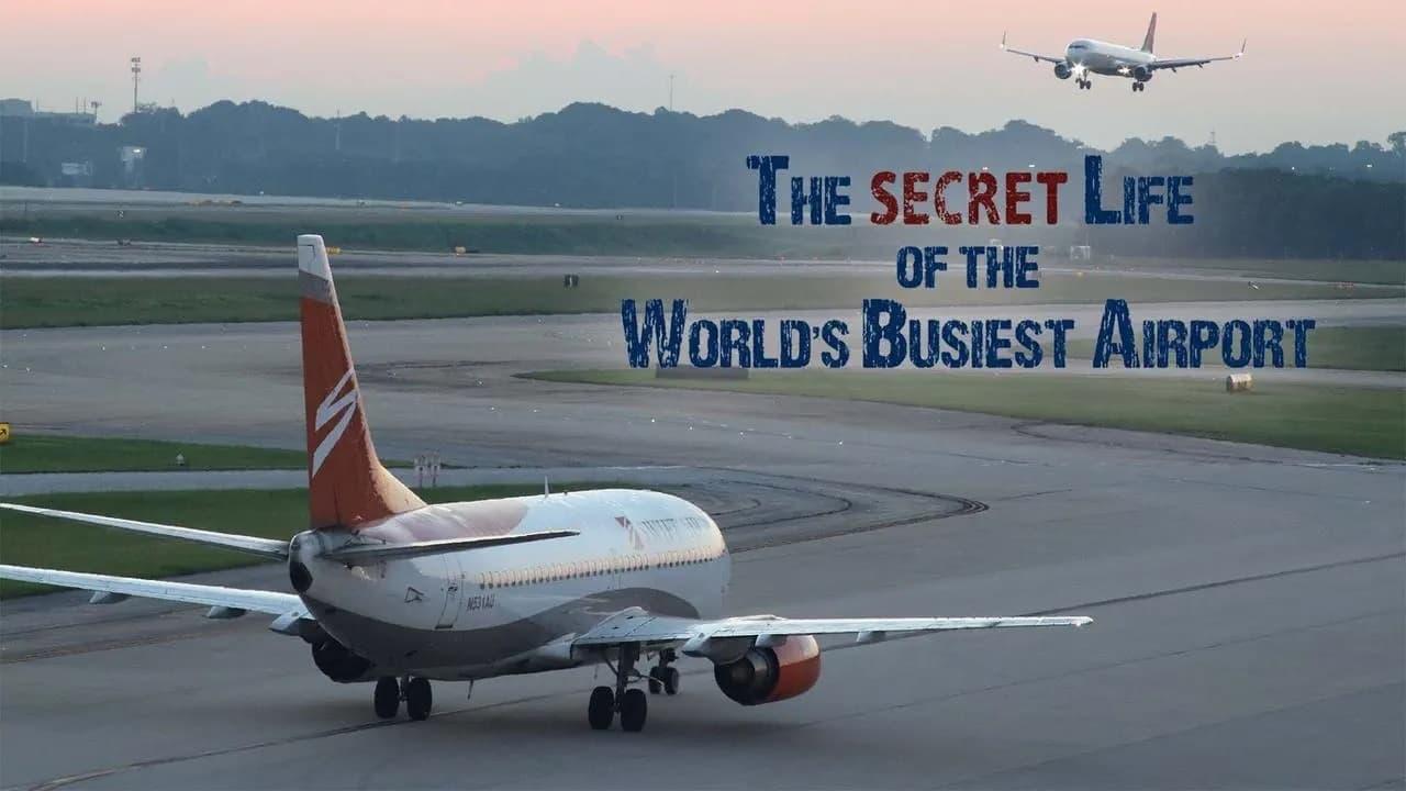 The Secret Life of the World's Busiest Airport