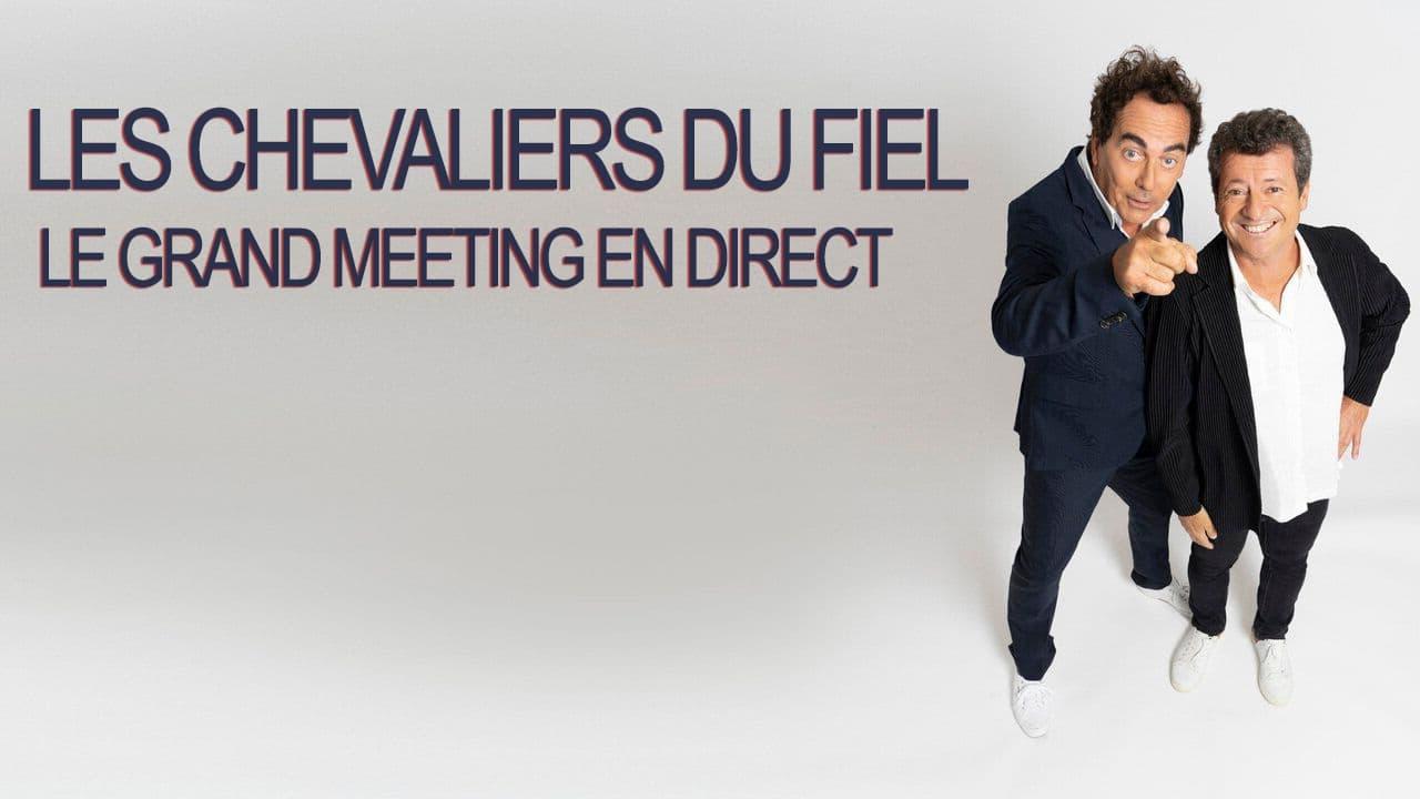 Les Chevaliers du fiel : le grand meeting en direct