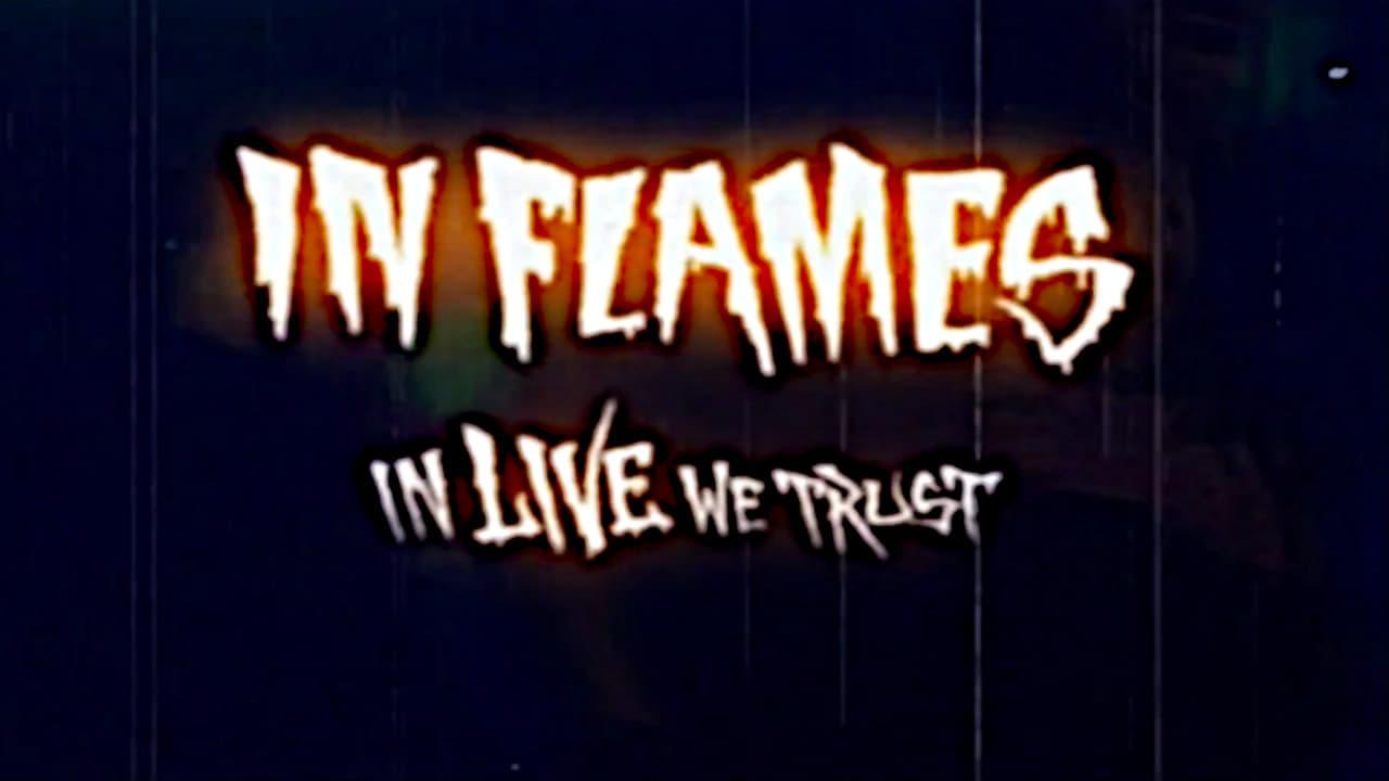 In Flames: Used & Abused. In Live We Trust