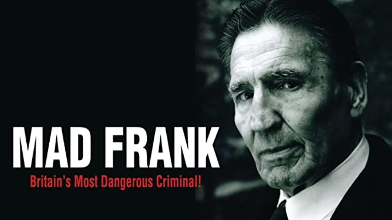 Mad Frank - Britain's Most Dangerous Criminal