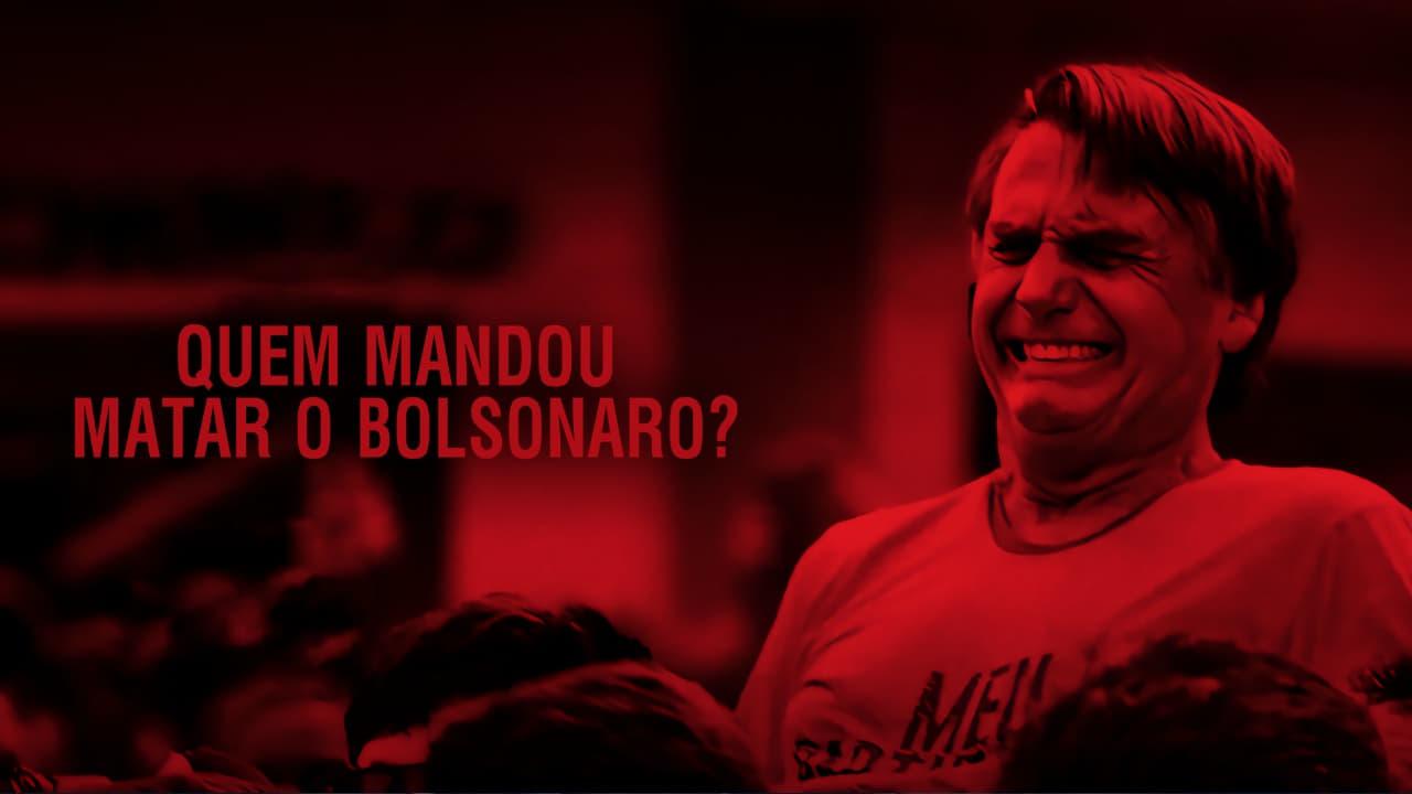 Quem Mandou Matar Jair Bolsonaro?