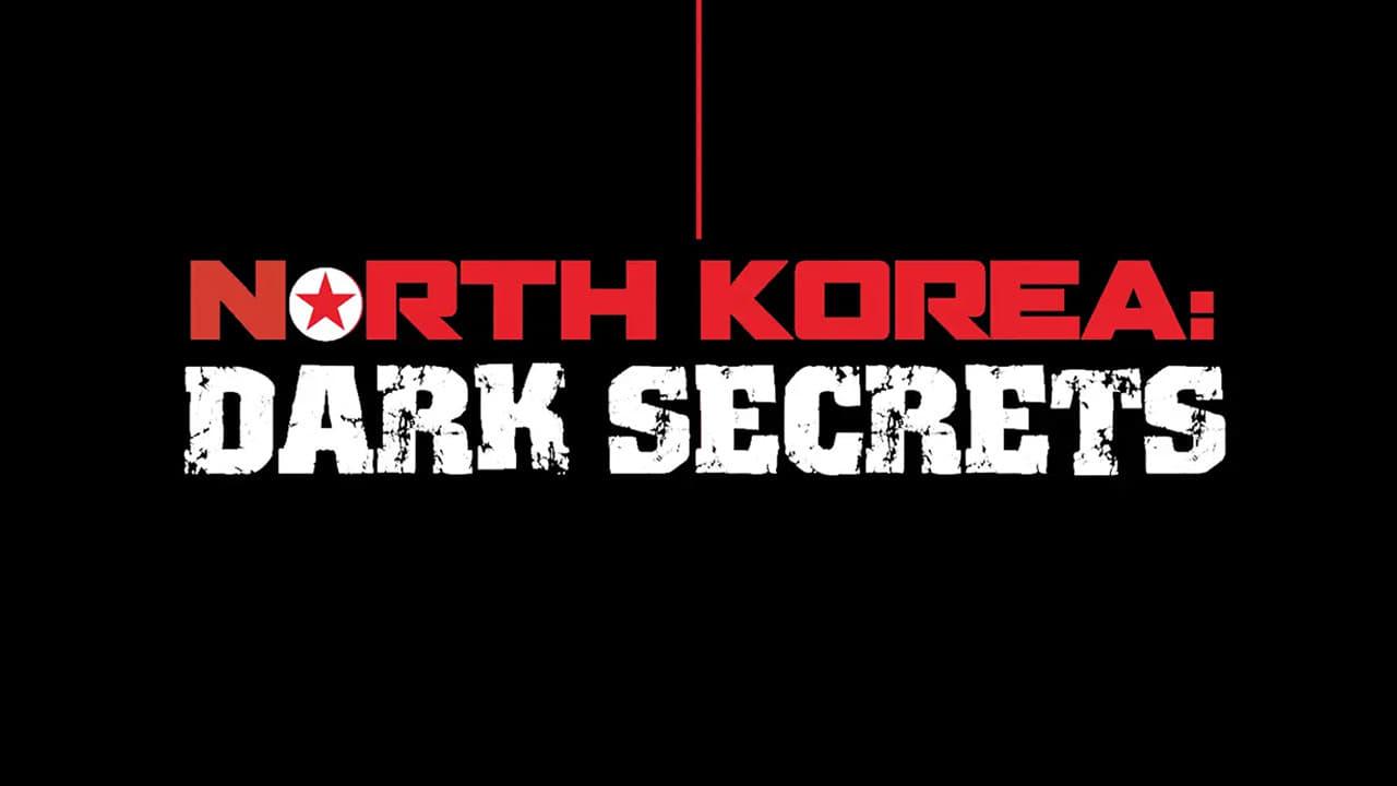 North Korea: Dark Secrets