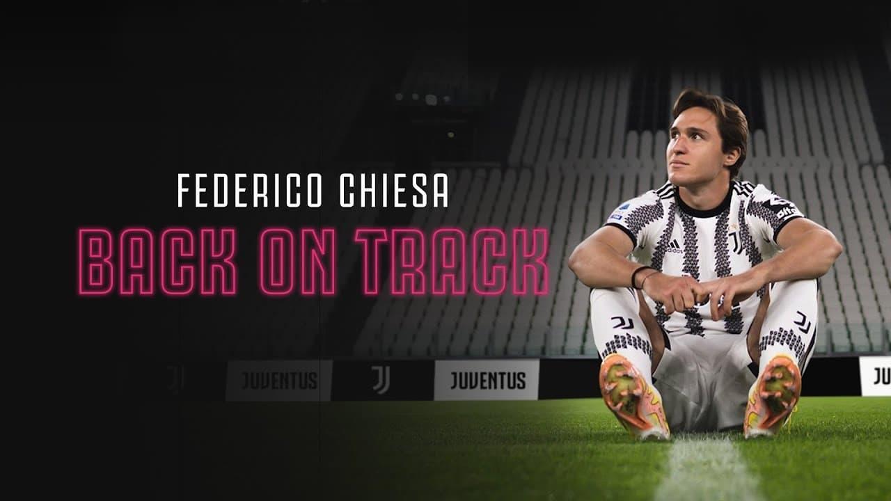 Federico Chiesa - Back on Track