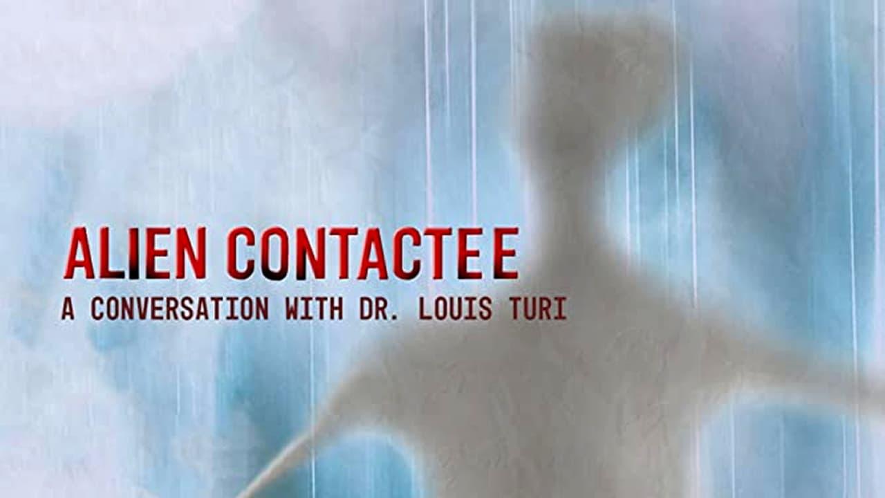 Alien Contactee: A Conversation with Dr.Louis Turi