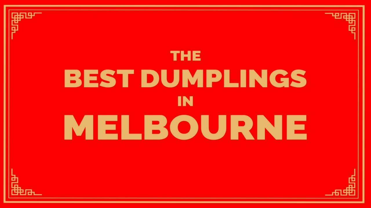 The Best Dumplings in Melbourne