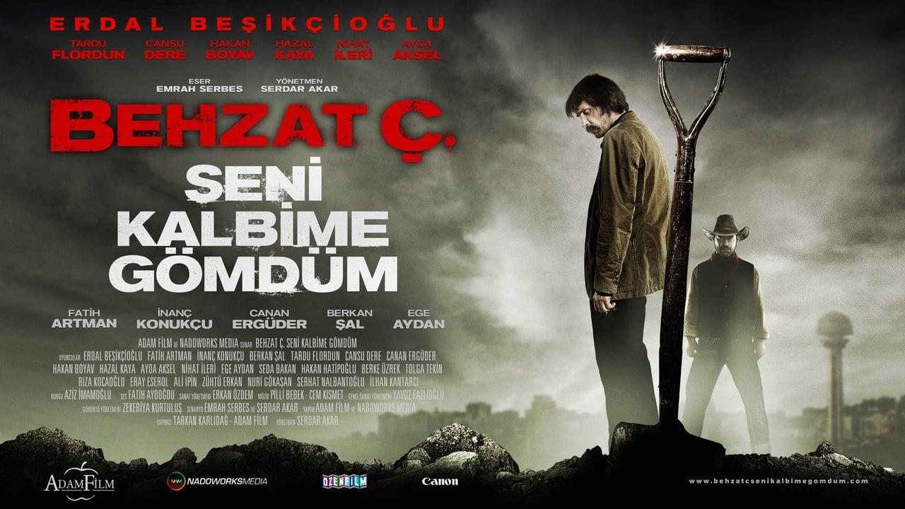 Behzat Ç.: I Buried You in My Heart