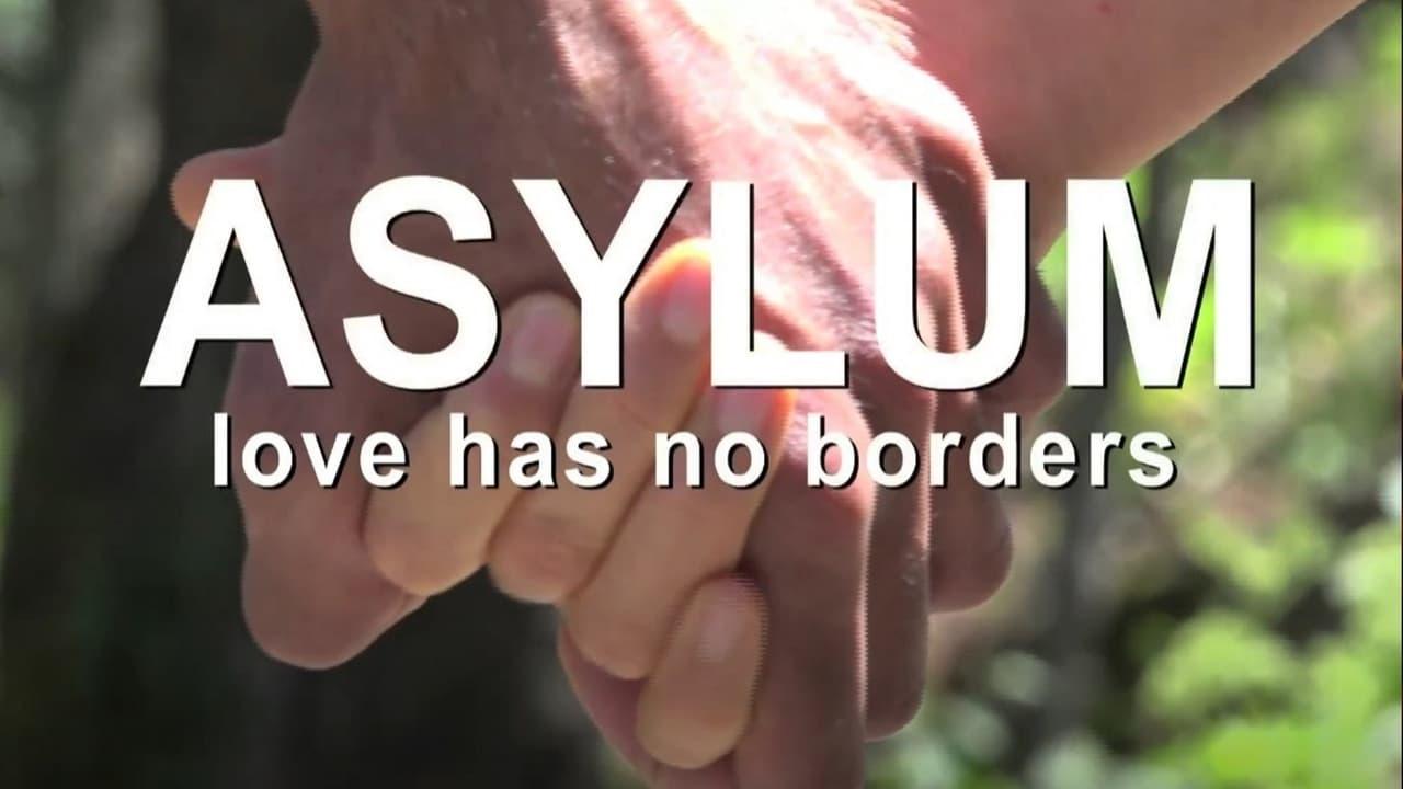 Asylum: Love Has No Borders