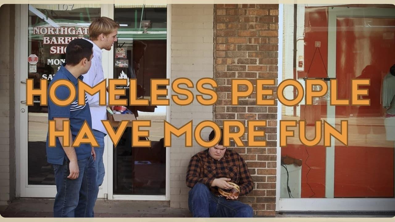 Homeless People Have More Fun