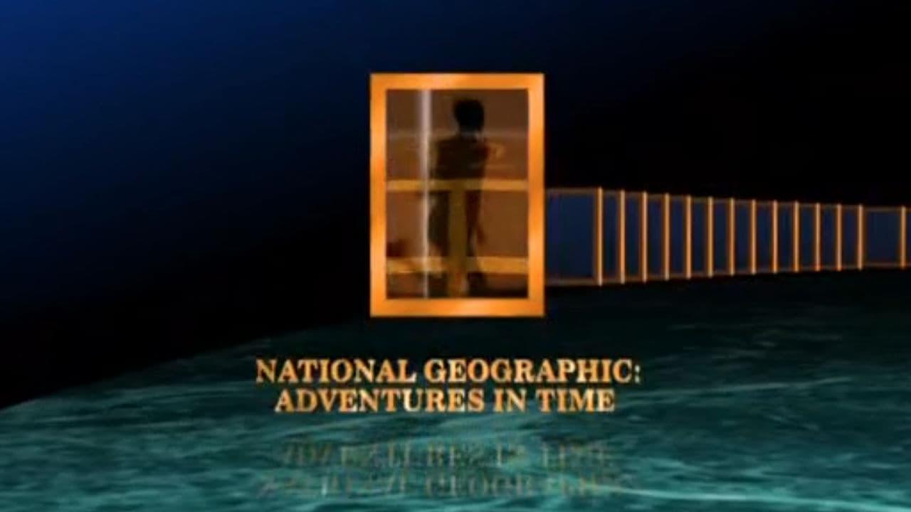 Adventures in Time: The National Geographic Millennium Special