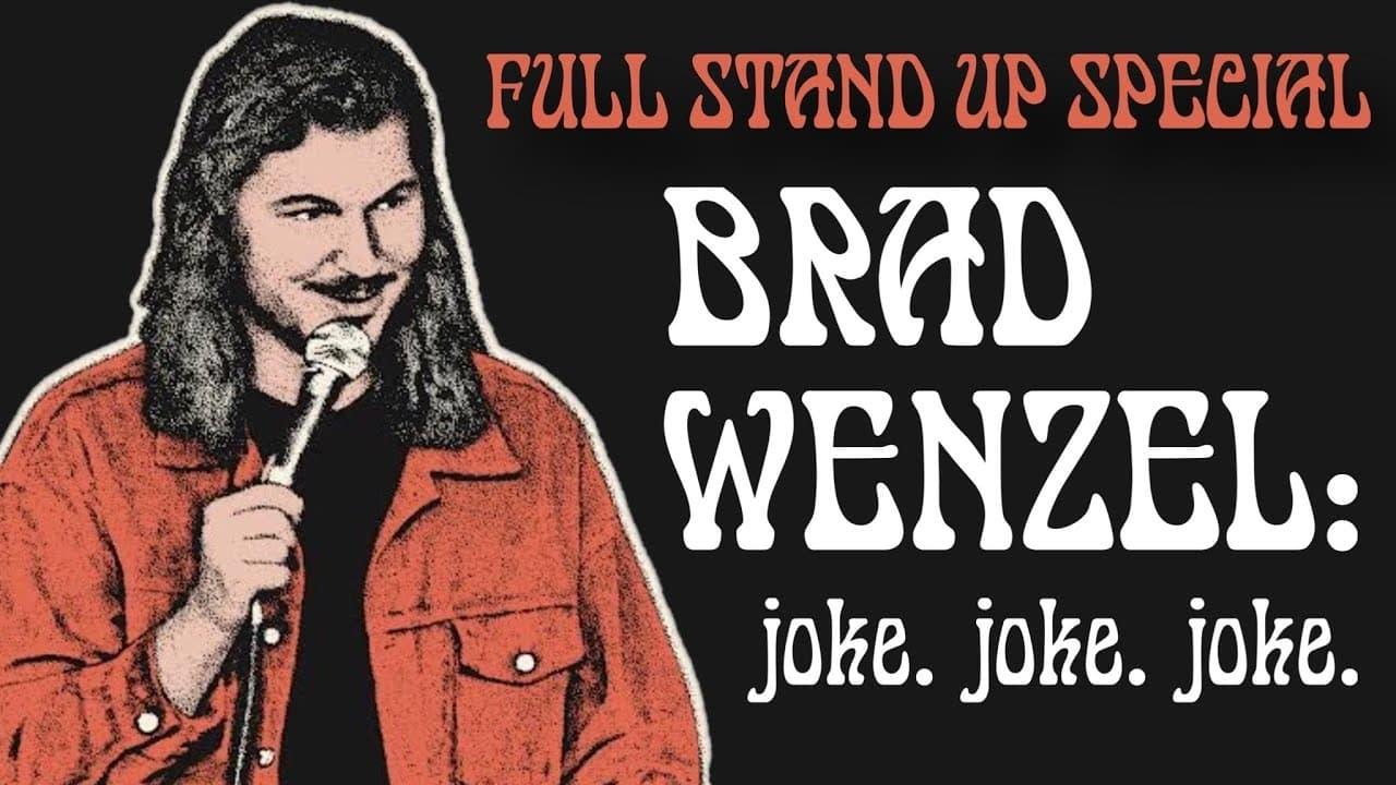 Brad Wenzel: joke. joke. joke.