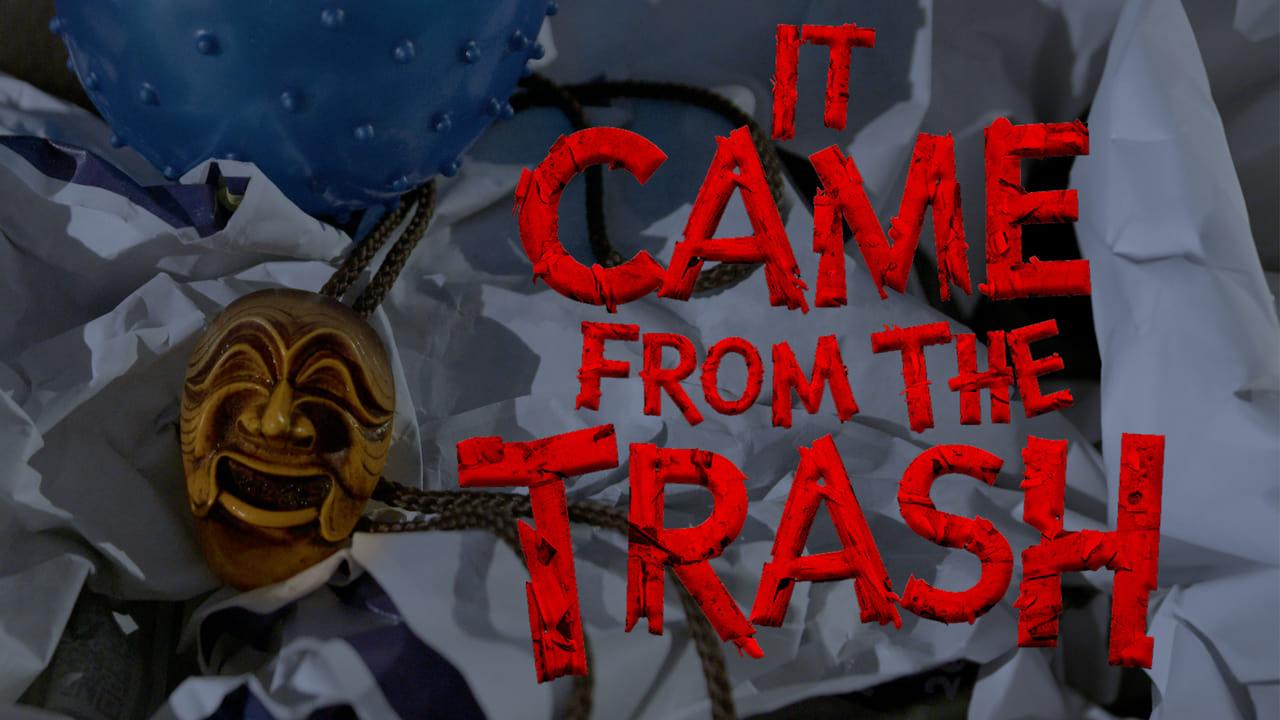 It Came From the Trash