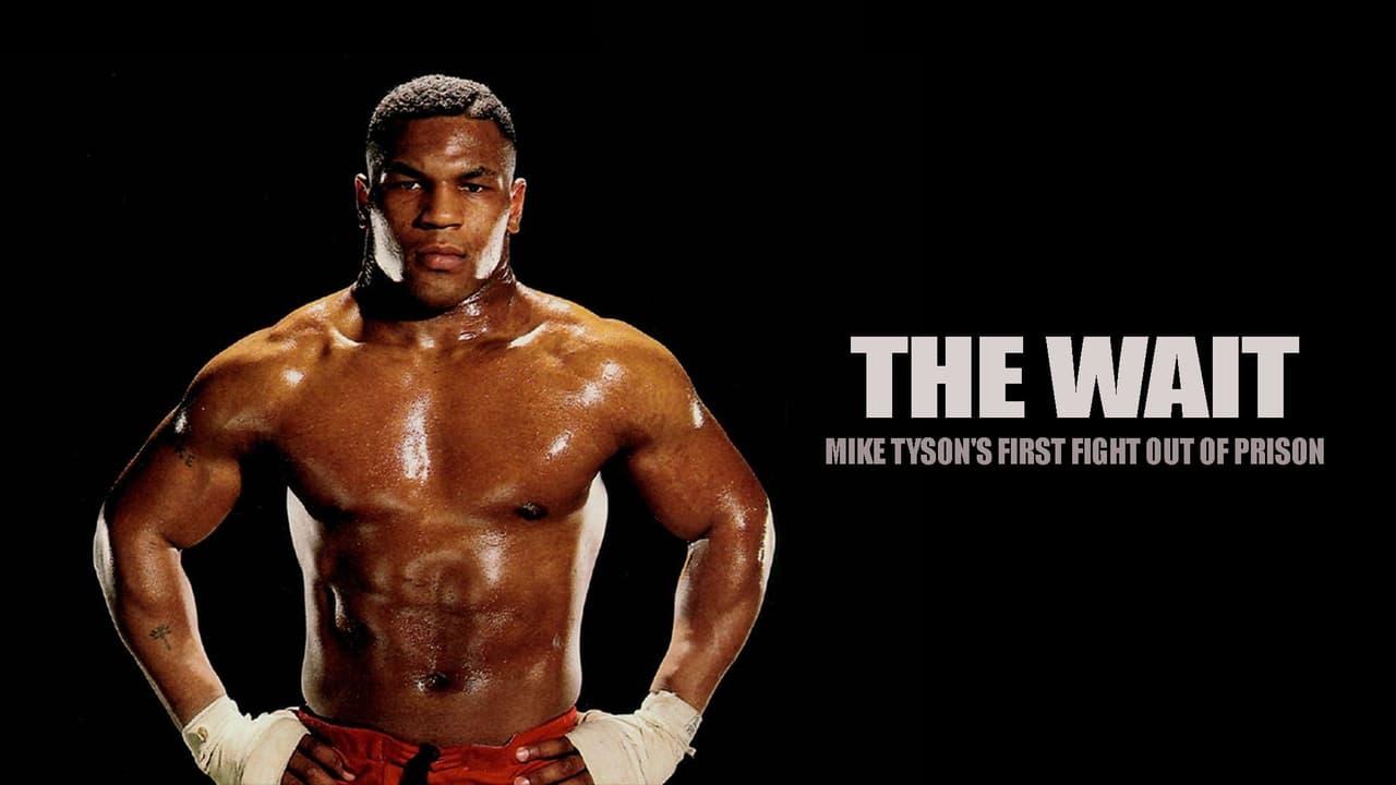 The Wait: Mike Tyson's First Fight Out of Prison